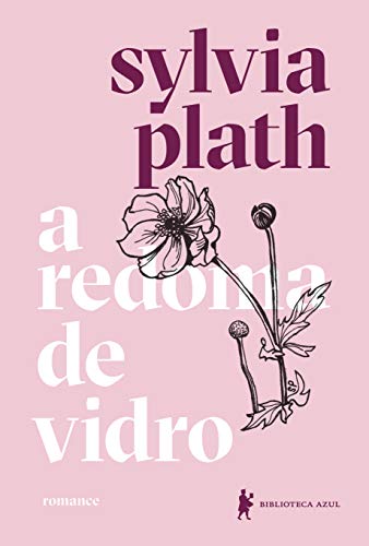 «A redoma de vidro: Nova edição» Sylvia Plath