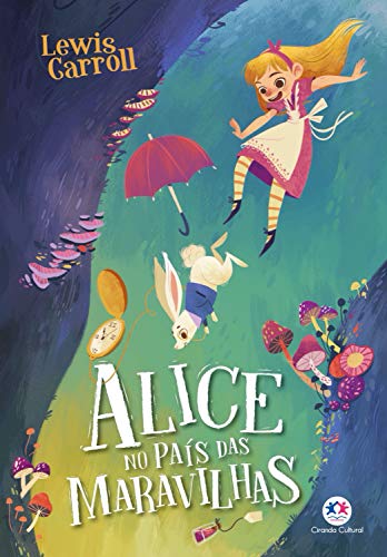 «Alice no País das Maravilhas» Lewis Carroll