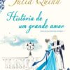 «História de um grande amor (Trilogia Bevelstoke Livro 1)» Julia Quinn