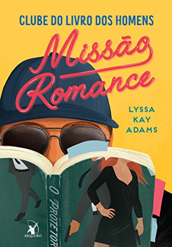 «Missão romance (Clube do livro dos homens – Livro 2)» Lyssa Kay Adams