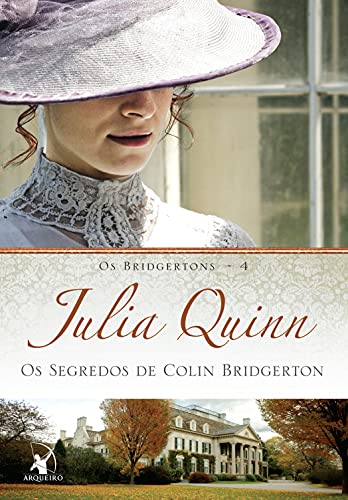 «Os segredos de Colin Bridgerton (Os Bridgertons – Livro 4)» Julia Quinn
