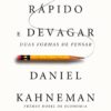 «Rápido e devagar: Duas formas de pensar» Daniel Kahneman