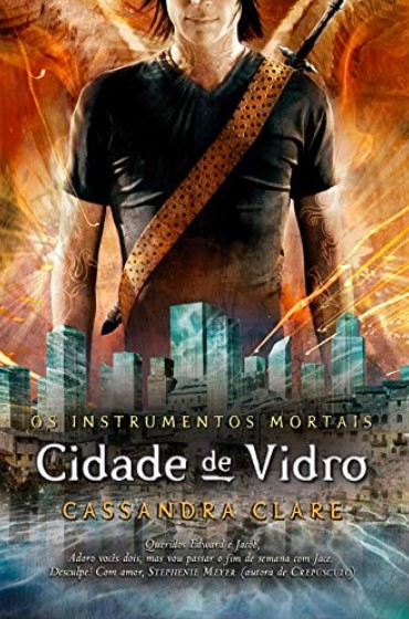 «Cidade de vidro – Os instrumentos mortais vol. 3» Cassandra Clare