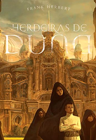«Herdeiras de Duna: livro 6» Frank Herbert