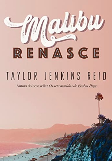 «Malibu renasce» Taylor Jenkins Reid