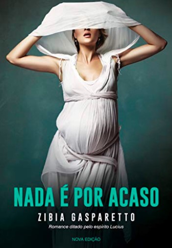 «Nada É por Acaso» Zibia Gasparetto
