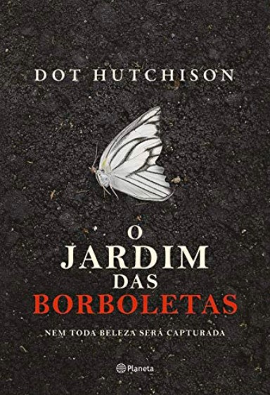 «O jardim das borboletas» Dot Hutchison