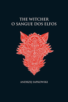 «O sangue dos elfos – The Witcher – A saga do bruxo Geralt de Rívia (Vol 3)» Andrzej Sapkowski