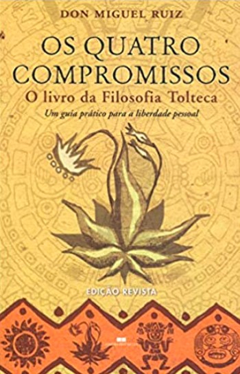 «Os quatro compromissos» Don Miguel Ruiz