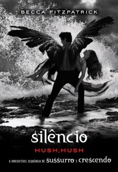 «Silêncio – série Hush, Hush (Volume 3)» Becca Fitzpatrick