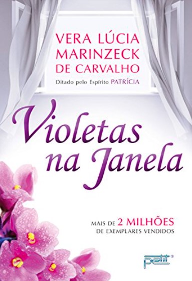 «Violetas na Janela» Vera Lúcia Marinzeck de Carvalho