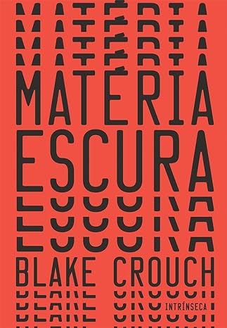 «Matéria Escura» Blake Crouch