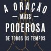 «A Oração mais Poderosa de Todos os Tempos» Bruno Gimenes