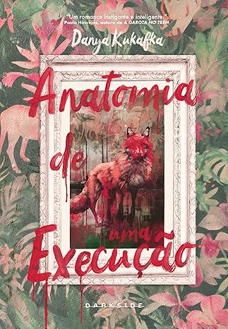 «Anatomia de uma Execução» Danya Kukafka