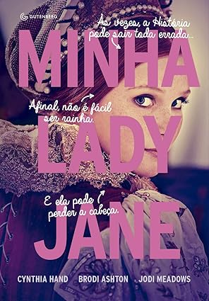 «Minha Lady Jane» Brodi Ashton, Cynthia Hand, Jodi Meadows