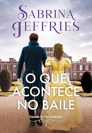 «O que acontece no baile» Sabrina Jeffries