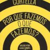 «Por que fazemos o que fazemos?» Mario Sergio Cortella