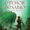 «O Temor do sábio» Patrick Rothfuss