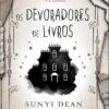 «Os Devoradores de Livros» Sunyi Dean