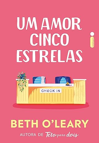 «Um amor cinco estrelas» Beth O’Leary