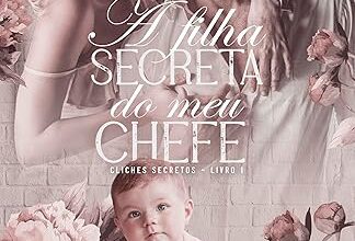 «A Filha Secreta do meu Chefe» Luciane Rangel