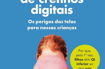 «A fábrica de cretinos digitais: Os perigos das telas para nossas crianças» Michel Desmurget