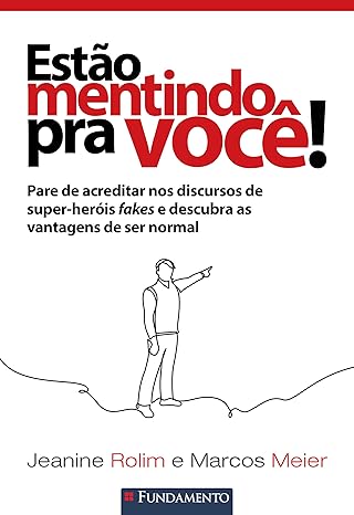 «Estão mentindo pra você!» Jeanine Rolim, Marcos Meier