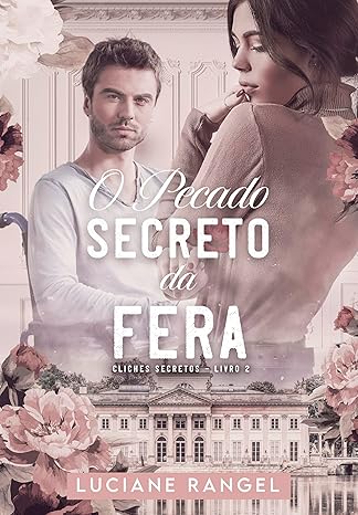 «O Pecado Secreto da Fera» Luciane Rangel