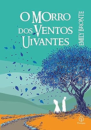 «O morro dos ventos uivantes» Emily Brontë