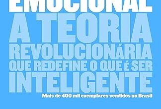 «Inteligência emocional: A teoria revolucionária que redefine o que é ser inteligente» Daniel Goleman