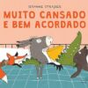 «Muito cansado e bem acordado» Susanne Strasser