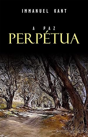 «A Paz Perpétua» Immanuel Kant