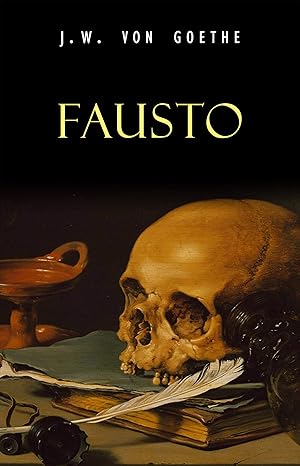 «Fausto»  Johann Wolfgang von Goethe