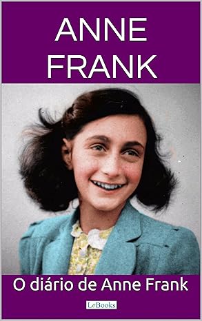 «O Diário de Anne Frank»  Anne Frank